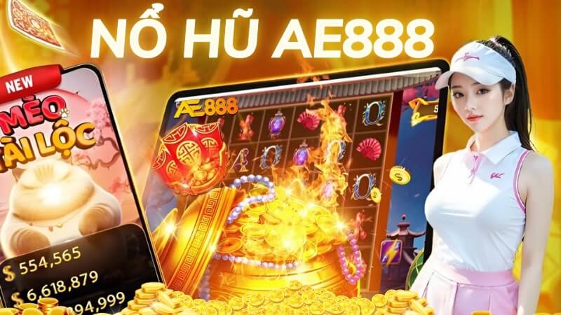 Sức hấp dẫn không thể chối từ của game Nổ hũ AE888